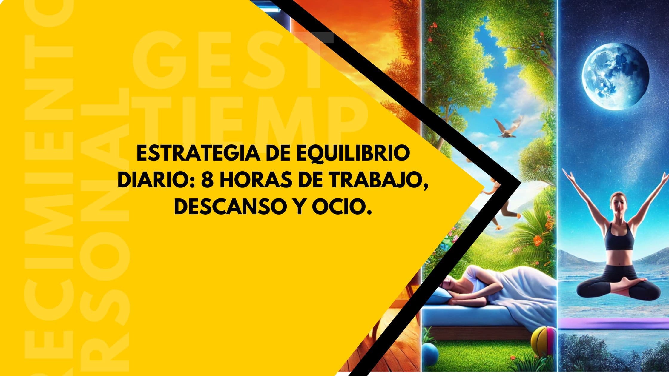 Estrategia de equilibrio diario: 8 horas de trabajo, descanso y ocio.