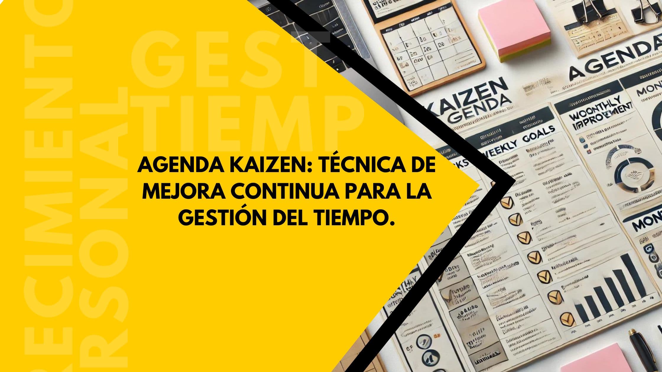 Agenda Kaizen: Técnica de mejora continua para la gestión del tiempo.