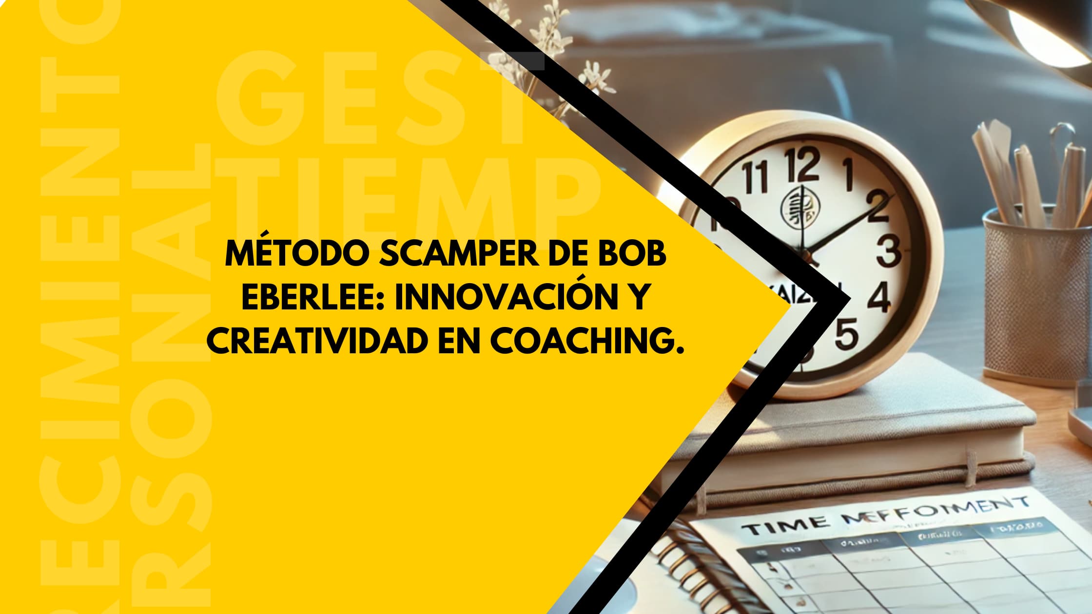 Método Scamper de Bob Eberlee: Innovación y creatividad en coaching.